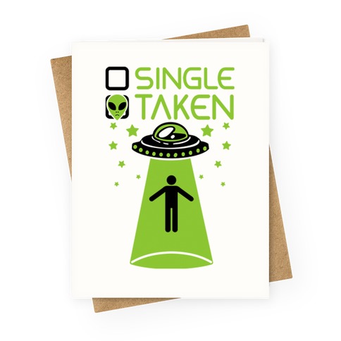 Single, Taken (UFO) Greeting Card