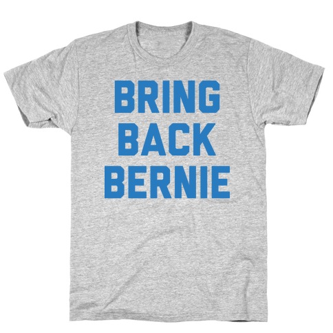 Bring Back Bernie T-Shirt