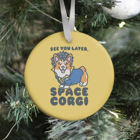See You Later Space Corgi Parody Ornament