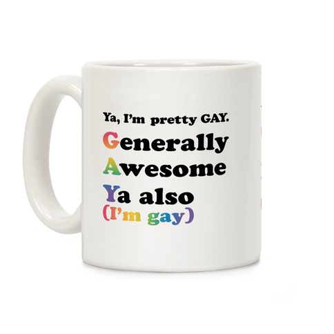 Ya, I'm pretty GAY Coffee Mug