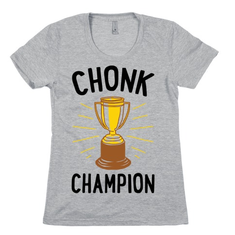 Chonk Champion Womens T-Shirt
