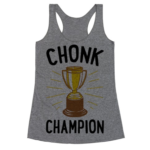Chonk Champion Racerback Tank Top