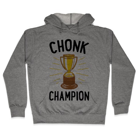 Chonk Champion Hooded Sweatshirt