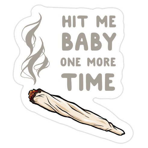 Hit Me Baby One More Time Die Cut Sticker