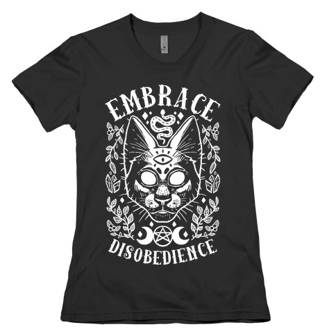 Embrace Disobedience Womens T-Shirt