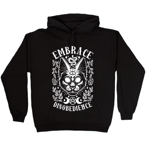 Embrace Disobedience Hooded Sweatshirt