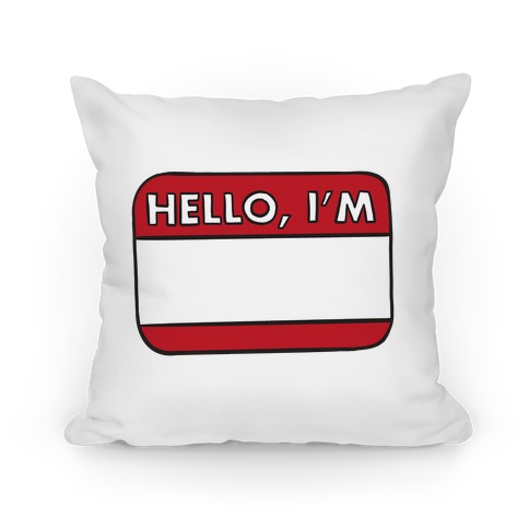 Hello I'm (blank) Pillow
