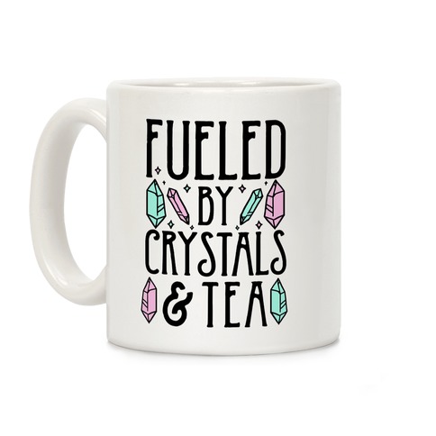 Fueled by Crystals & Tea Coffee Mug