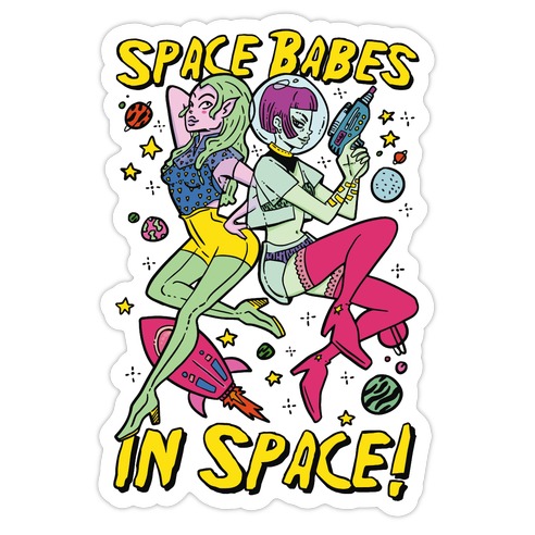Space Babes In Space! Die Cut Sticker