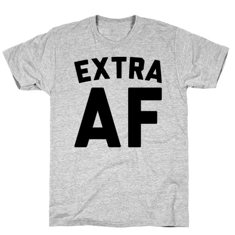 Extra Af T-Shirt