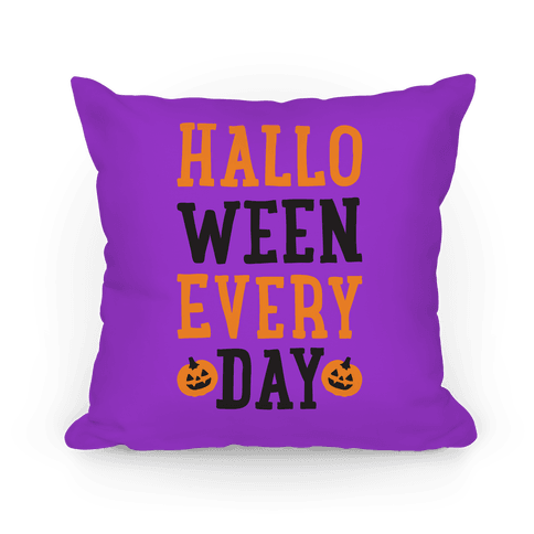 https://images.lookhuman.com/render/standard/jMrgolXWw7ASeLqV6tREGYjDUrnlLf1t/pillow14in-whi-z1-t-halloween-every-day.png