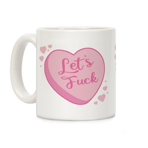 Let's F*** Candy Heart Coffee Mug