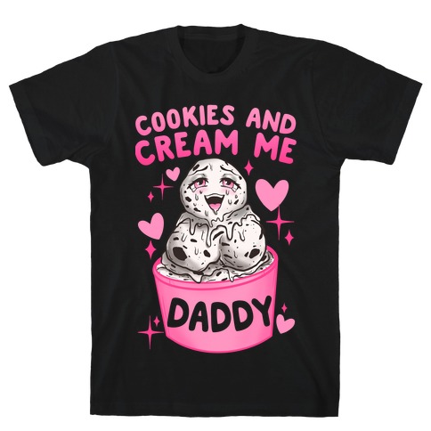 Cookies and Cream Me Daddy T-Shirt