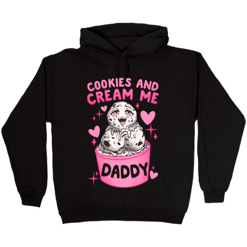 Cookies and Cream Me Daddy Hooded Sweatshirt