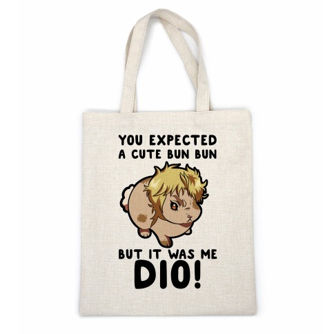 You Expected A Cute Bun Bun But It Was Me DIO Casual Tote