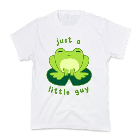 Just a Little Guy (Frog) Kids T-Shirt