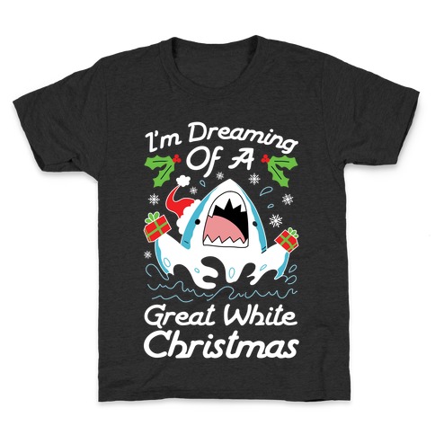 I'm Dreaming Of A Great White Christmas Kids T-Shirt