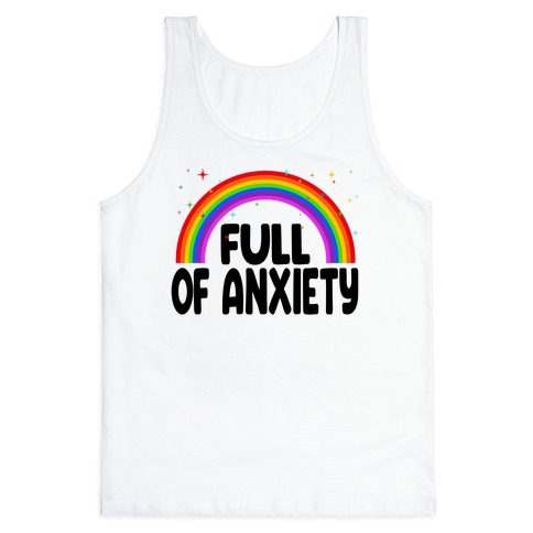 Full Of Anxiety Tank Top
