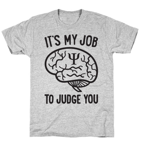 It's My Job To Judge You T-Shirt
