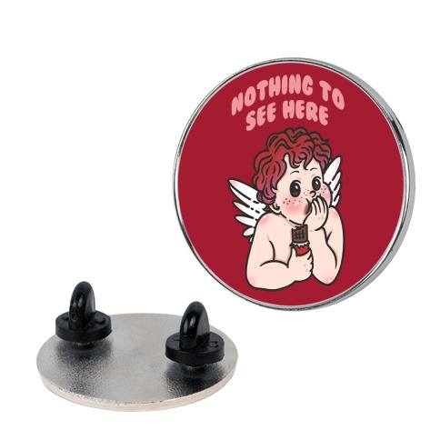 Nothing To See Here Pin