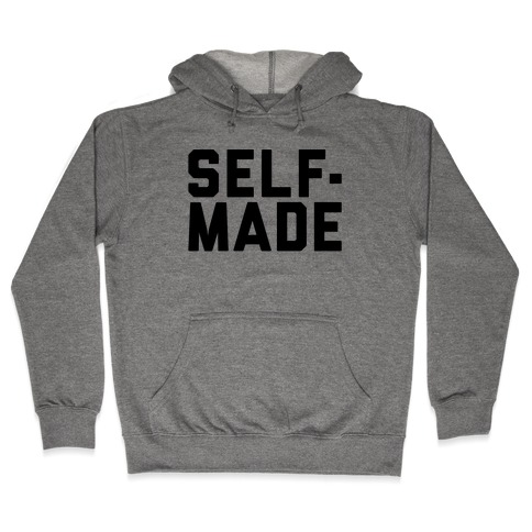 Self-Made Hooded Sweatshirt