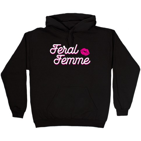 Feral Femme Hooded Sweatshirt