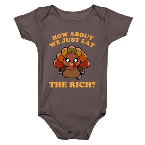 How About We Just Eat The Rich? (Turkey) Baby One-Piece