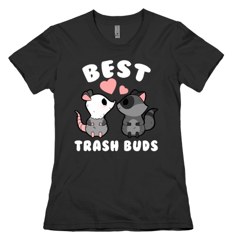 Best Trash Buds Womens T-Shirt