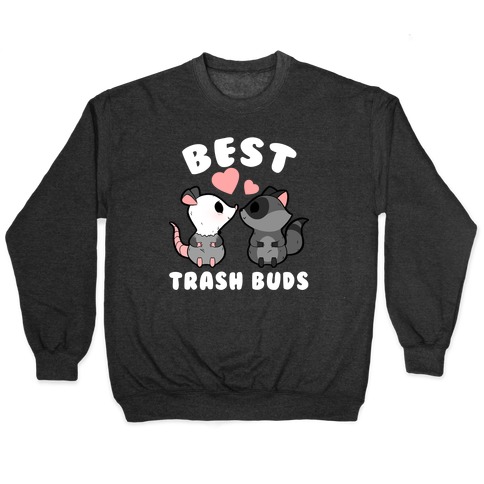 Best Trash Buds Pullover