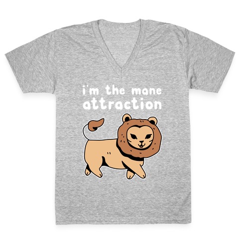 I'm The Mane Attraction V-Neck Tee Shirt