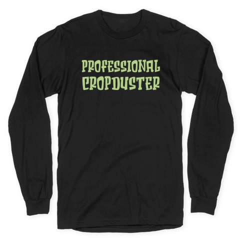 Professional Cropduster Long Sleeve T-Shirt