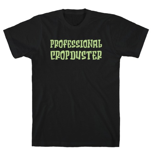 Professional Cropduster T-Shirt