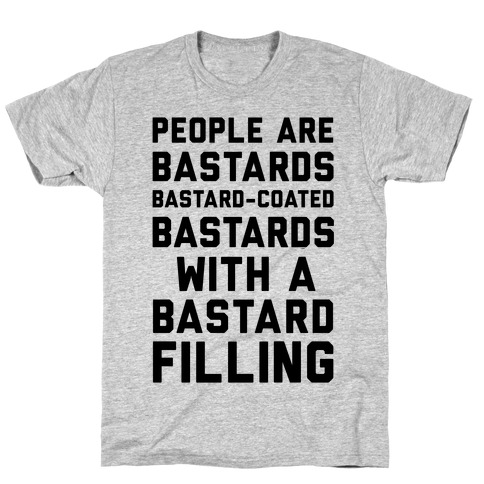 People Are Bastards T-Shirt