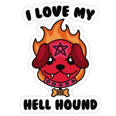 I Love My Hell Hound Die Cut Sticker