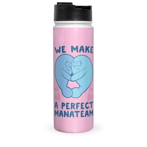 We Make a Perfect Manateam Travel Mug