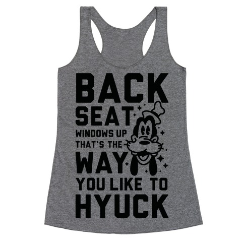 You Like To Hyuck Racerback Tank Top