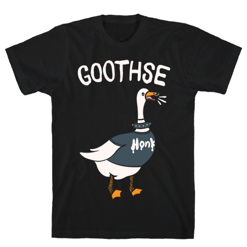 Goothse (Goth Goose Parody) White Print T-Shirt