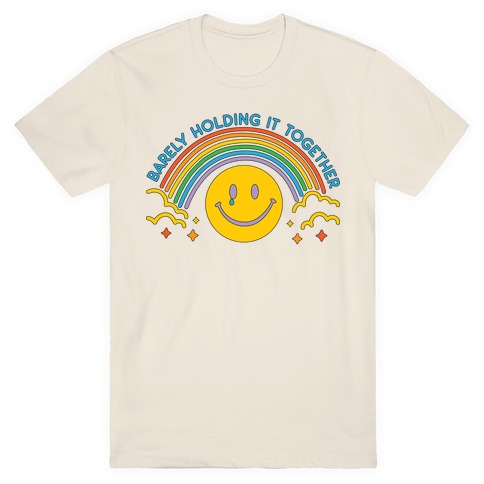 Barely Holding It Together Rainbow Smiley T-Shirt