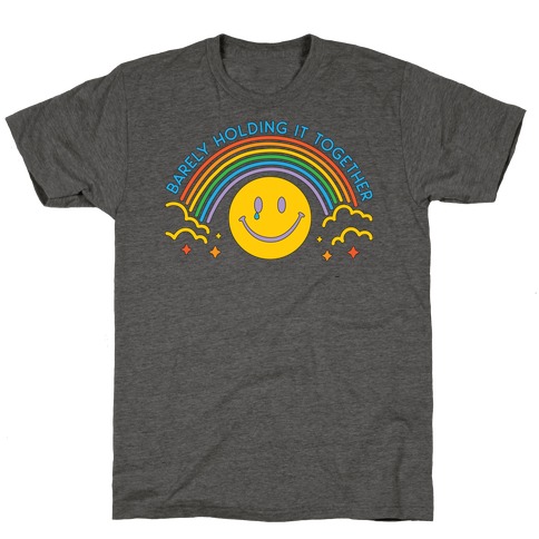 Barely Holding It Together Rainbow Smiley T-Shirt