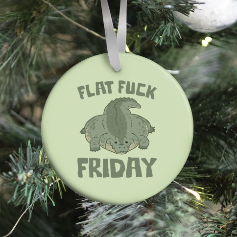 Flat F*** Friday Ornament