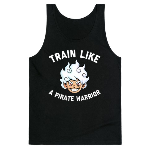Train Like A Pirate Warrior  Tank Top