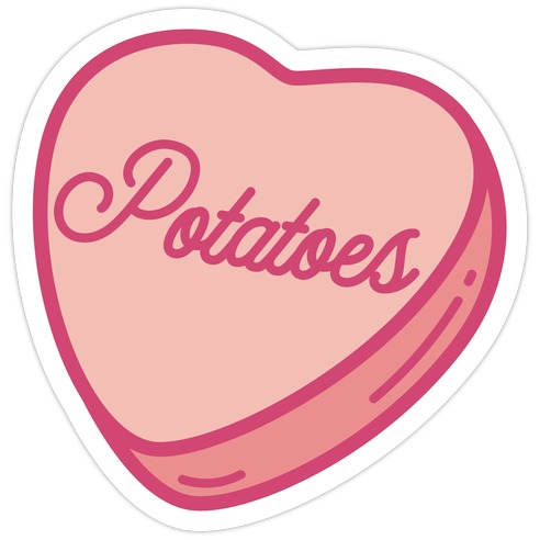 Potatoes Candy Heart Die Cut Sticker