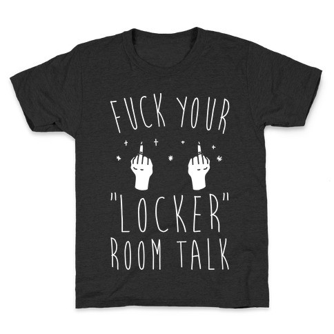 F*** Your Locker Room Talk White Print Kids T-Shirt