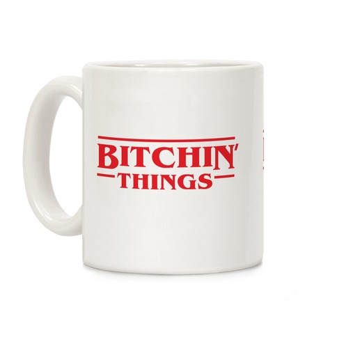 Bitchin' Things Coffee Mug