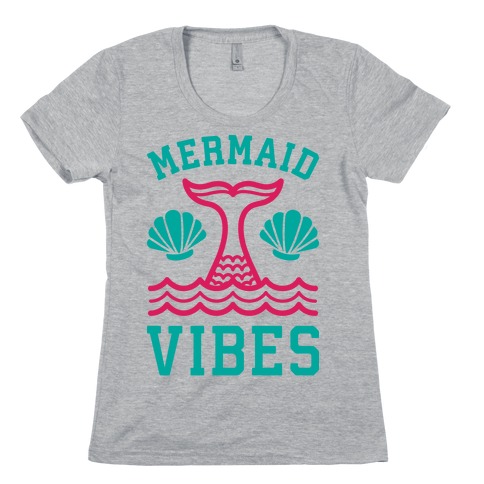 Mermaid Vibes Womens T-Shirt