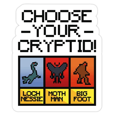 Choose Your Cryptid Die Cut Sticker