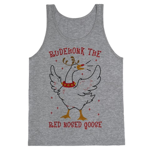 Rudehonk The Red Nosed Goose Tank Top