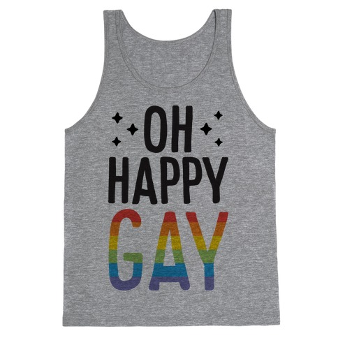 Oh Happy GAY Tank Top