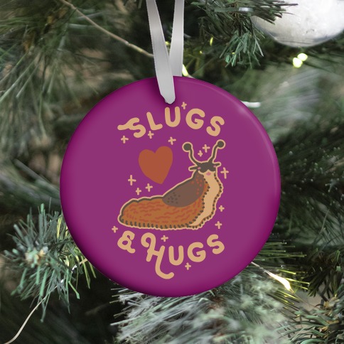 Slugs & Hugs Ornament