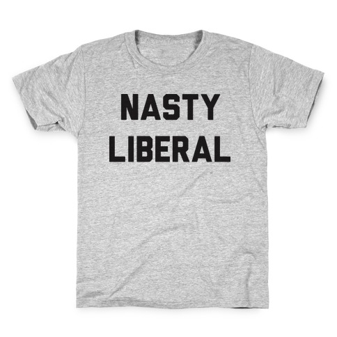 Nasty Liberal Kids T-Shirt